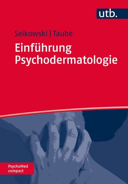 Einführung Psychodermatologie, Taschenbuch von Kurt Seikowski , Klaus-Michael Taube, Utb GmbH, 9783825241865