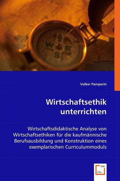 Pamperin, V: Wirtschaftsethik unterrichten, Taschenbuch von Volker Pamperin, VDM, 9783639019780