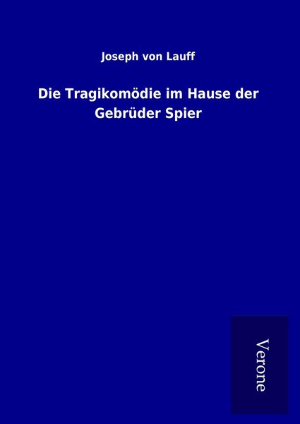 Produktbild: Die Tragikom&ouml;die im Hause der Gebr&uuml;der Spier
