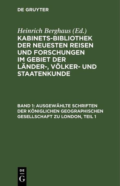 Produktbild: Ausgew&auml;hlte Schriften der K&ouml;niglichen geographischen Gesellschaft zu London, Teil 1