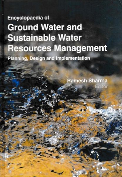 Produktbild: Encyclopaedia of Ground Water and Sustainable Water Resources Management Planning, Design and Implementation (Culture and Politics of Sustainable Wate