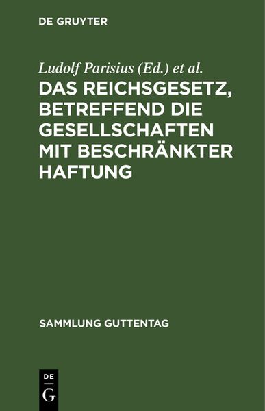 Produktbild: Das Reichsgesetz, betreffend die Gesellschaften mit beschr&auml;nkter Haftung