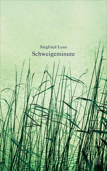 Schweigeminute, Gebundene Ausgabe von Siegfried Lenz, Hoffmann Und Campe, 978-3-455-40569-9