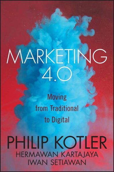 Marketing 4.0, Gebundene Ausgabe von Philip Kotler , Hermawan Kartajaya , Iwan Setiawan, John Wiley & Sons Inc, 2710001797868
