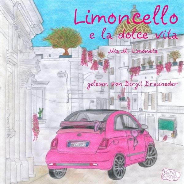 Limoncello e la dolce vita - Mia M. Limoneta, Audio, 4071498256336
