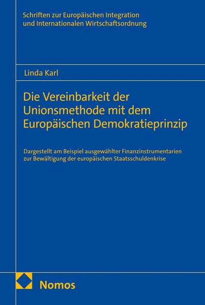 Produktbild: Die Vereinbarkeit der Unionsmethode mit dem Europ&auml;ischen Demokratieprinzip