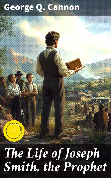 Produktbild: The Life of Joseph Smith, the Prophet