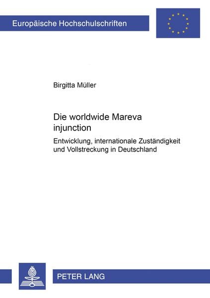 Die worldwide Mareva injunction, Taschenbuch von Birgitta Müller, Peter Lang GmbH, Internationaler Verlag der Wissenschaften, 9783631393031