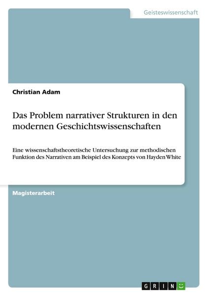 Produktbild: Das Problem narrativer Strukturen in den modernen Geschichtswissenschaften