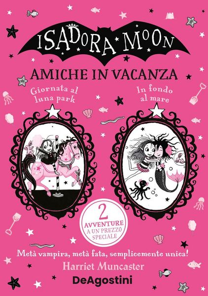 Produktbild: Amiche in vacanza: Giornata al luna park-In fondo al mare. Isadora Moon