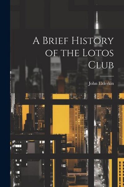 Produktbild: A Brief History of the Lotos Club