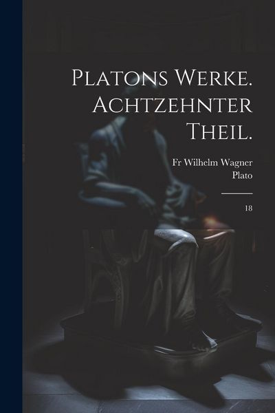 Produktbild: Platons Werke. Achtzehnter Theil.