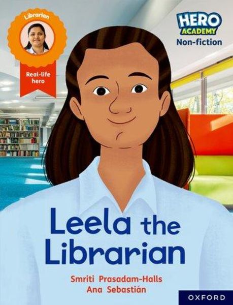 Hero Academy Non-fiction: Oxford Reading Level 9, Book Band Gold: Leela the Librarian, Taschenbuch von Smriti Prasadam-Halls, Oxford University Press,