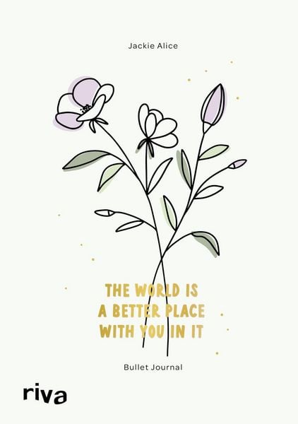 Produktbild: Bullet Journal &raquo;The world is a better place with you in it&laquo;