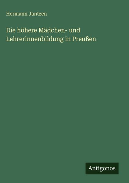 Produktbild: Die h&ouml;here M&auml;dchen- und Lehrerinnenbildung in Preu&szlig;en