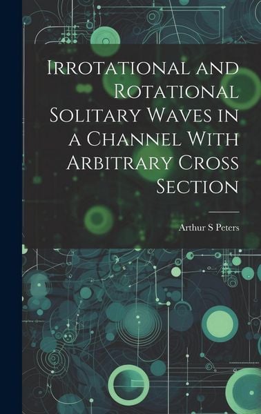 Produktbild: Irrotational and Rotational Solitary Waves in a Channel With Arbitrary Cross Section