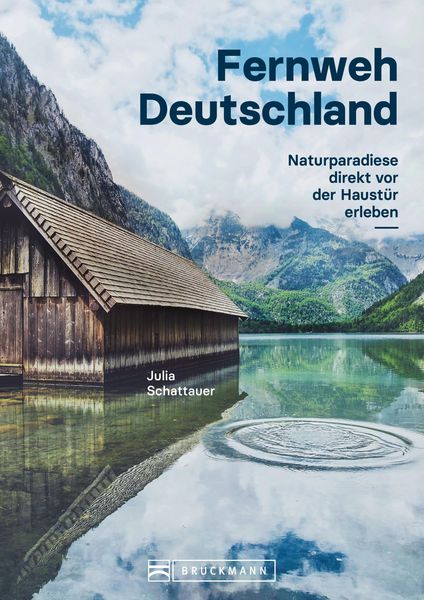 Produktbild: Bildband Fernweh Deutschland. Naturparadiese direkt vor der Haust&uuml;r erleben. Natur pur genie&szlig;en.