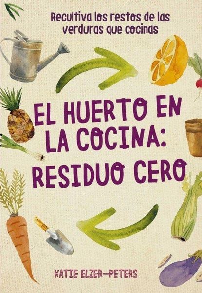 Produktbild: El huerto en la cocina : residuo cero : recultiva los restos de las verduras que cocinas