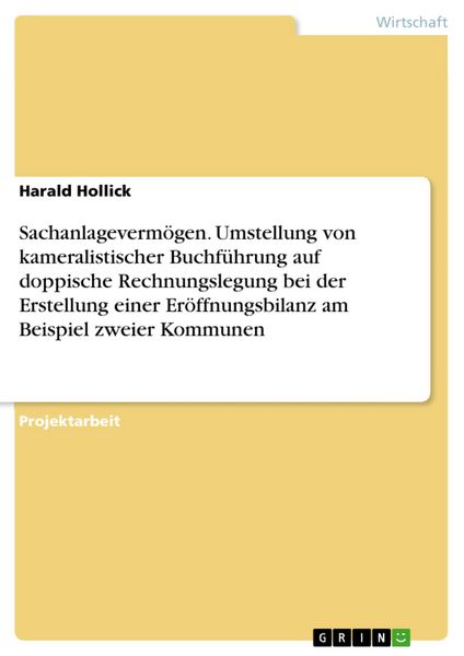 Produktbild: Sachanlageverm&ouml;gen. Umstellung von kameralistischer Buchf&uuml;hrung auf doppische Rechnungslegung bei der Erstellung einer Er&ouml;ffnungsbilanz am Beispiel zw