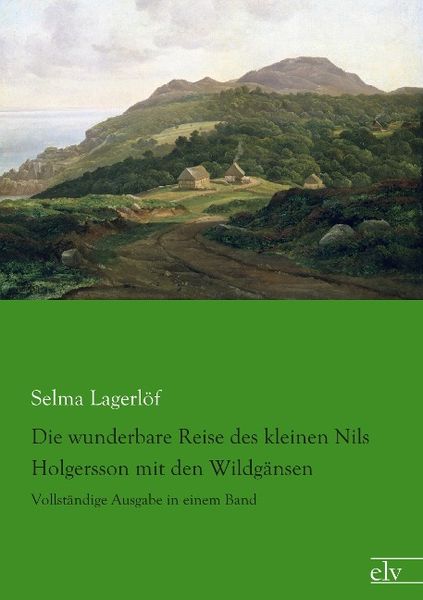 Produktbild: Lagerl&ouml;f, S: Die wunderbare Reise des kleinen Nils Holgersso