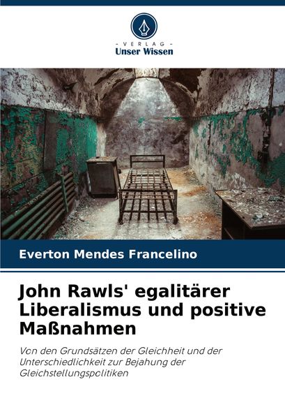 Produktbild: John Rawls' egalit&auml;rer Liberalismus und positive Ma&szlig;nahmen