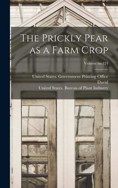 Produktbild: The Prickly Pear as a Farm Crop; Volume no.124