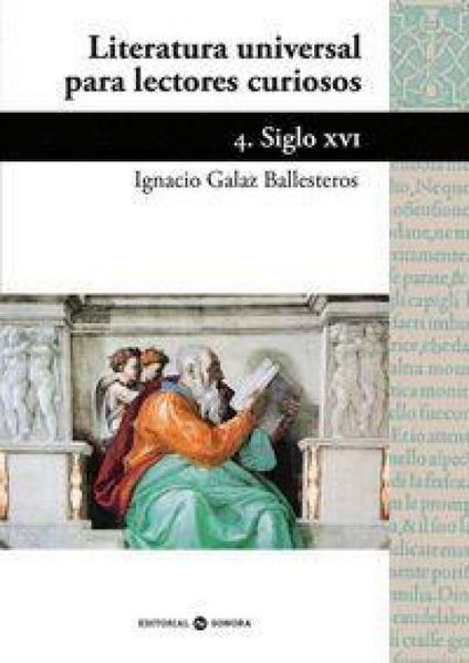 Produktbild: Literatura Universal Para Lectores Curiosos -4 Siglo Xvi