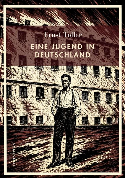 Produktbild: Ernst Toller: Eine Jugend in Deutschland. Neuausgabe