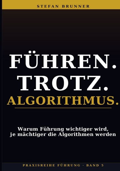 Produktbild: F&uuml;hren.Trotz.Algorithmus.