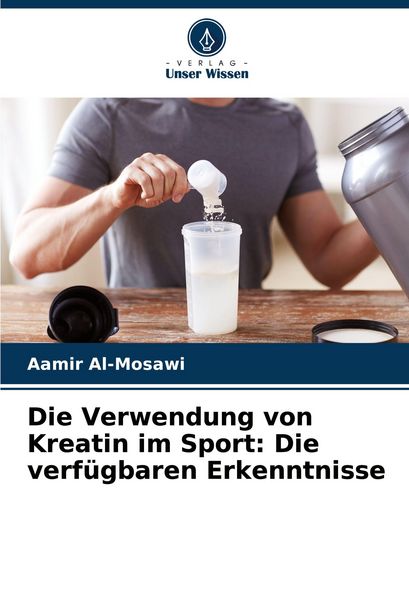 Produktbild: Die Verwendung von Kreatin im Sport: Die verf&uuml;gbaren Erkenntnisse
