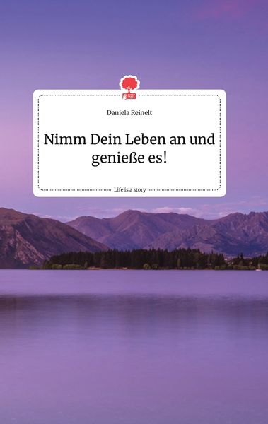 Produktbild: Nimm Dein Leben an und genie&szlig;e es! Life is a Story - story.one