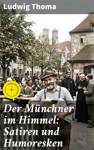Produktbild: Der M&uuml;nchner im Himmel: Satiren und Humoresken