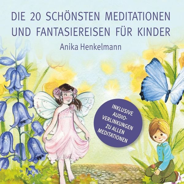 Produktbild: Die 20 schönsten Meditationen und Fantasiereisen für Kinder