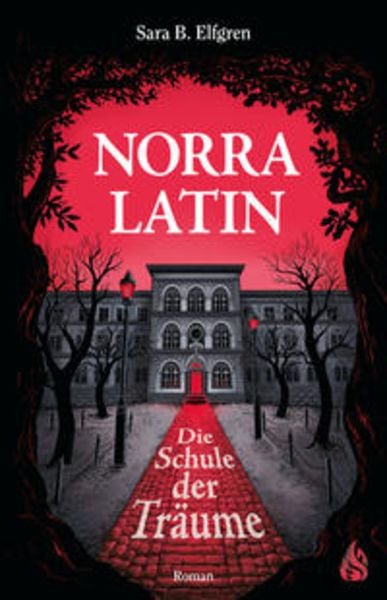 Norra Latin - Die Schule der Träume, Gebundene Ausgabe von Sara B. Elfgren, Arctis ein Imprint der Atrium Verlag AG, 978-3-03880-017-0