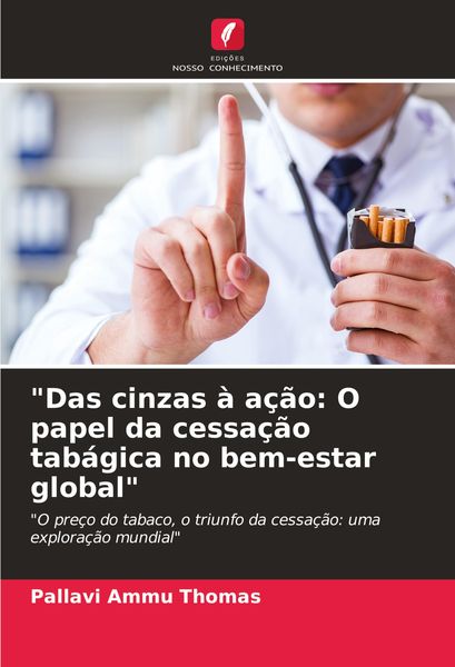 Produktbild: Das cinzas &agrave; a&ccedil;&atilde;o: O papel da cessa&ccedil;&atilde;o tab&aacute;gica no bem-estar global