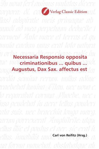 Produktbild: Necessaria Responsio opposita criminationibus ... quibus ... Augustus, Dax Sax. affectus est