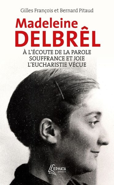Produktbild: A l'&eacute;coute de la parole avec Madeleine Delbr&ecirc;l suivi de Souffrance et joie chez Madeleine Delbr&ecirc;l