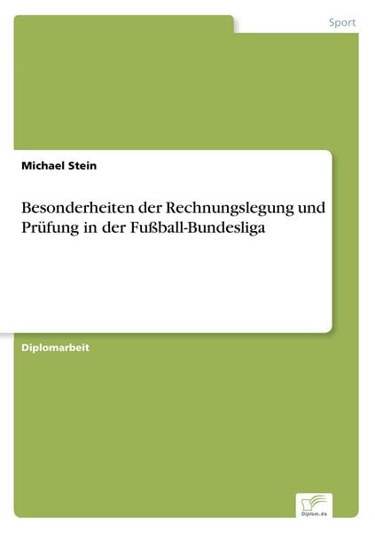 Besonderheiten der Rechnungslegung und Prüfung in der Fußball-Bundesliga, Taschenbuch von Michael Stein, GRIN, 9783838684864
