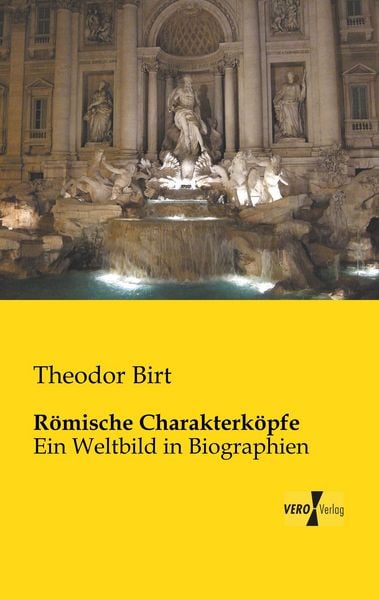 Römische Charakterköpfe, Taschenbuch von Theodor Birt, BoD - Books on Demand, 9783956107542