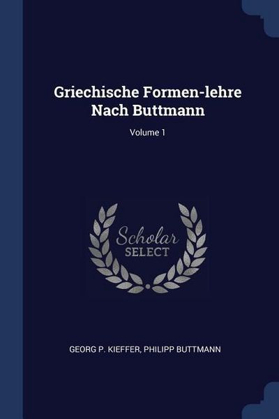 Produktbild: Griechische Formen-lehre Nach Buttmann; Volume 1