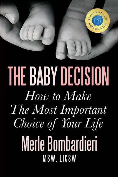 The Baby Decision, Taschenbuch von Merle A. Bombardieri MSW LICSW, Orchard View Press, 9780997500707