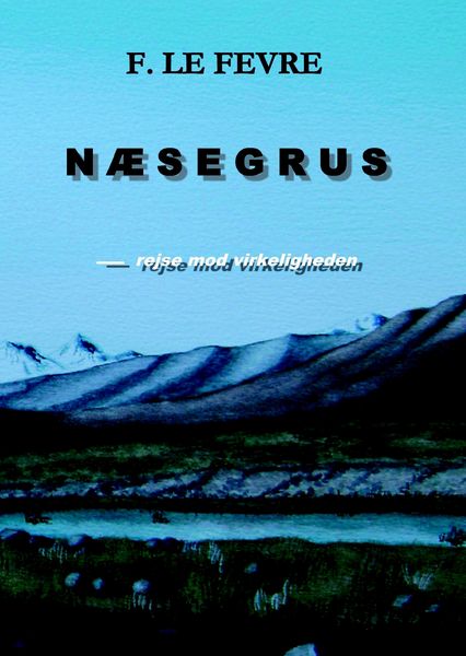 Produktbild: N&aelig;segrus - rejse mod virkeligheden