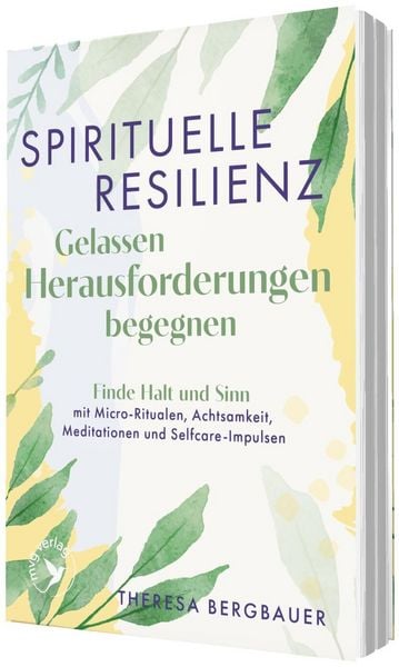 Produktbild: Spirituelle Resilienz &ndash; Gelassen Herausforderungen begegnen