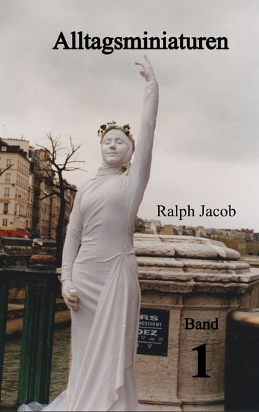 Alltagsminiaturen Band 1, Taschenbuch von Ralph Jacob, BoD – Books on Demand, 9783734719127