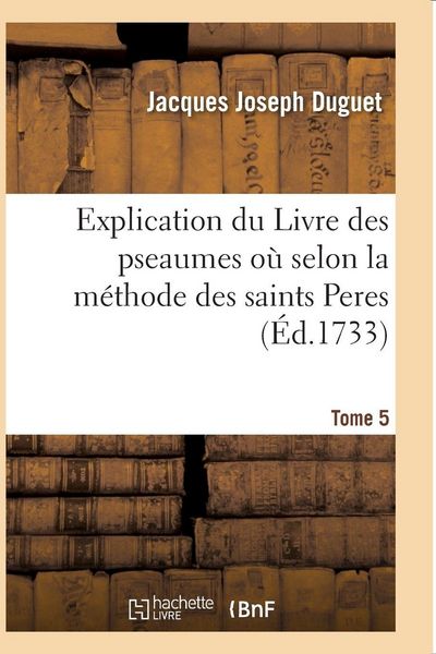 Produktbild: Explication du Livre des pseaumes o&ugrave; l'on s'attache &agrave; d&eacute;couvrir les myst&egrave;res
