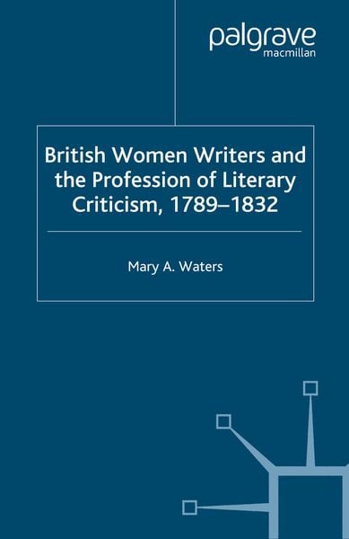 Produktbild: British Women Writers and the Profession of Literary Criticism, 1789-1832