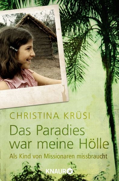Das Paradies war meine Hölle, Taschenbuch von Christina Krüsi, Knaur Taschenbuch