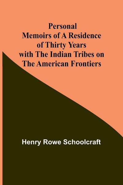 Produktbild: Personal Memoirs of a Residence of Thirty Years with the Indian Tribes on the American Frontiers