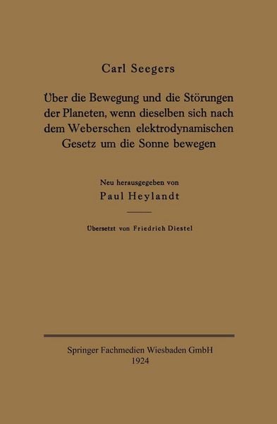 Produktbild: &Uuml;ber die Bewegung und die St&ouml;rungen der Planeten, wenn dieselben sich nach dem Weberschen elektrodynamischen Gesetz um die Sonne bewegen