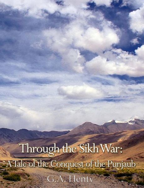 Produktbild: Through the Sikh War: A Tale of the Conquest of the Punjaub